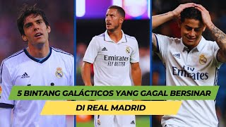 5 Bintang Galácticos yang Gagal Bersinar di Real Madrid [upl. by Munford56]