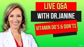 Dr Janine QampA Vitamin Dos amp DontsCholesterolZincHollow EyesBIl [upl. by Mook]