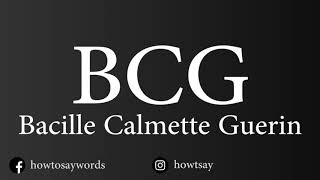 How To Pronounce BCG Bacille Calmette Guerin [upl. by Fital]