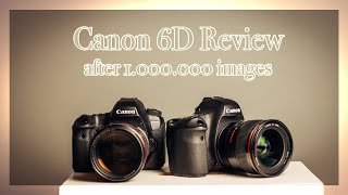 Canon 6D Review after 1 Million images taken [upl. by Aser]