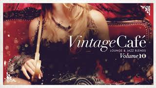 Vintage Café Vol 10  Original Full Album  Lounge amp Jazz Blends [upl. by Assiled728]