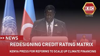 Redesigning Credit Rating Matrix Kenya presses for reforms to scale up climate financing [upl. by Nolaf]