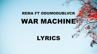 Rema ft ODUMODUBLVCK WAR MACHINE Lyrics [upl. by Bower]