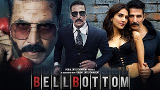 Bell Bottom Full Movie  Akshay Kumar Vaani Kapoor Lara Dutta Huma Q  Review Facts amp Details [upl. by Nere198]