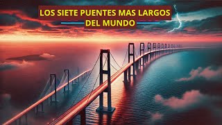 LOS 7 PUENTES más INCREÍBLES [upl. by Chenee]