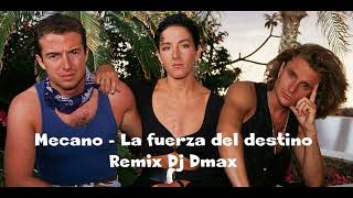 Mecano  La Fuerza Del Destino Remix Dj Dmax [upl. by Laekcim]