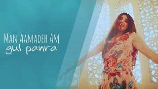 Man Amadeh Am•••Gul Panra•••Lyrics © [upl. by Annoek]