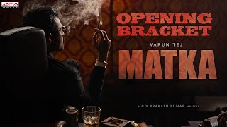 Matka Opening Bracket  Varun tej  Karuna Kumar  Meenakshi Chowdary Nora Fatehi GV Prakash Kumar [upl. by Marna]