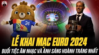 TẤT TẦN TẬT VỀ LỄ KHAI MẠC EURO 2024 BUỔI TIỆC ÂM NHẠC VÀ ÁNH SÁNG HOÀNH TRÁNG NHẤT MÃN NHÃN NHẤT [upl. by Nylatsyrc938]