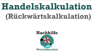 Handelskalkulation Rückwärtskalkulation Berechnung des Nettoeinkaufspreises [upl. by Enegue]