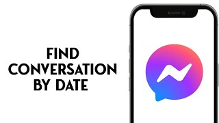 How To Find Conversation In Messenger By Date [upl. by Soo626]