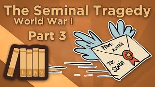 World War I The Seminal Tragedy  The July Crisis  Extra History  Part 3 [upl. by Menzies]