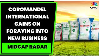 Coromandel International Gains On Foray Into Speciality Industrial Chemicals  Midcap Radar [upl. by Lajet]