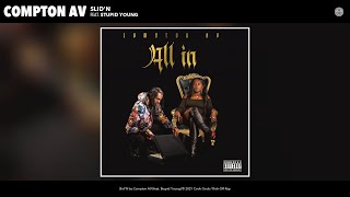 Compton AV  SlidN Audio feat tupid Young [upl. by Noid]