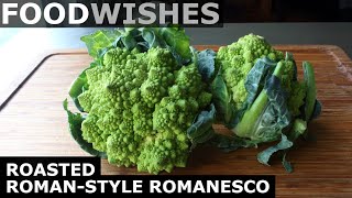 Roasted RomanStyle Romanesco  Food Wishes [upl. by Kiran]