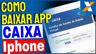 Como Baixar e Instalar Aplicativo CAIXA no Iphone [upl. by Bhatt]