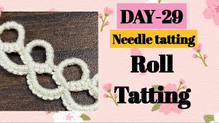 Day29 Roll tatting ❤️basic needle tatting class for beginners [upl. by Adnawt]