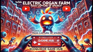 Palworld Electric Organ Farm Mass Capture of Sparkit [upl. by Ayhtin]