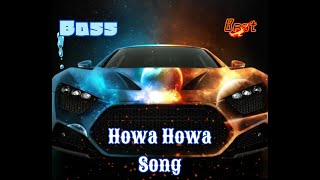 HOWA HOWA SONG Bass song ।🪩 [upl. by Amliw]