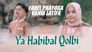 YA HABIBAL QOLBI  FAREL PRAYOGA Feat VANIA LATIFA Official Music Video [upl. by Nidnarb13]