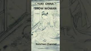 RevisedA Japanese Ghost StorySnow WomanYUKIONNA For Summer MidNights [upl. by Lauber199]