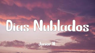 Junior H  Dias Nublados Letra [upl. by Sande]