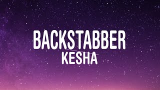 Kesha  Backstabber Lyrics  back back backstabber Tiktok [upl. by Lehpar]