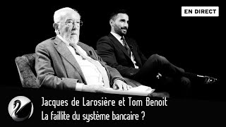 La faillite du système bancaire  Jacques de Larosière et Tom Benoit EN DIRECT [upl. by Oiluig]