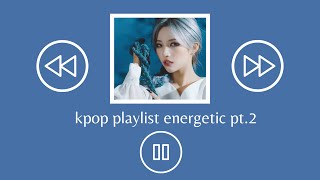 PLAYLISTKPOP ENERGETICPT2 to make you dancehypeworkout [upl. by Nauhs]