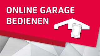 ONLINE GARAGE BEDIENEN  Garagentor mit dem Handy öffnen [upl. by Ferdinana]