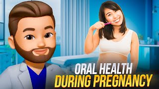 Oral Health During Pregnancy How to Care for Your Teeth and Gums [upl. by Assiluj]