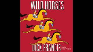 Wild Horses Audiobook by Dick Francis [upl. by Ynor]