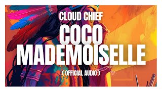 Cloud Chief  Coco Mademoiselle Official Audio [upl. by Airdnekal786]