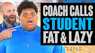 Student CALLED FAT and LAZY by Coach at School Must see Surprise Ending Totally Studios [upl. by Gil]