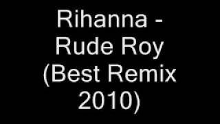 Rihanna  Rude Roy Best Remix 2010 [upl. by Anesusa211]