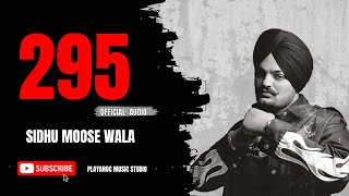 295 Official Audio  Sidhu Moose Wala  Punjabi Song [upl. by Uile806]