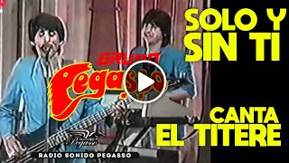 1987  SOLO Y SIN TI  Jose Santos El Titere  El Pega Pega Grupo PEGASSO [upl. by Anaid]