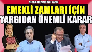 Özel Yayın Emekli Zamları İçin Yargıdan Önemli Karar [upl. by Garcia]