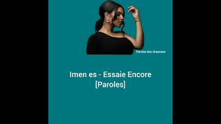 Imen Es  Essaie Encore Paroles [upl. by Rosinski]