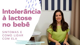 Intolerância à lactose no bebê  sintomas e como lidar com ela [upl. by Vonni888]