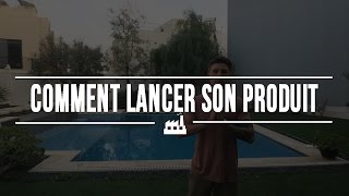 Comment lancer son produit [upl. by Esdnil]