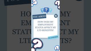 How Does My Employment Status Affect My LTD Benefits [upl. by Senhauser]