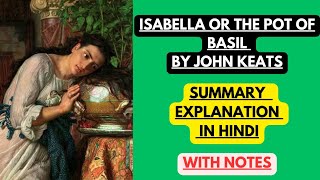 Isabella or the Pot of Basil by John Keats  Summary Explanation in Hindi with Notes [upl. by Eberle]