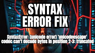 SyntaxError unicode error unicodeescape codec cant decode bytes in position 23 truncate escape [upl. by Yecaw516]