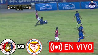 🔴EN VIVO  CD FAS VS METAPÁN  LIGA MAYOR REACCIÓN Y COMENTARIOS [upl. by Dronel]