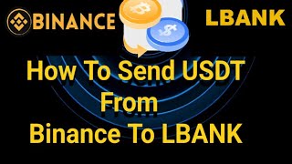 How To Transfer USDT From Binance To LBANK Exchange  Binance se LBANK me USDT Kaise Transfer Kare [upl. by Artim906]