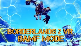 Borderlands 2 VR BAMF Slow Motion Mode [upl. by Leelah]