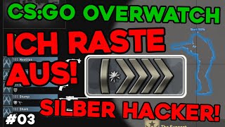 ★ ICH RASTE AUS Silber Hacker  CSGO Overwatch 03 ★ [upl. by Bruckner]