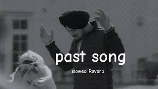 PAST  MAIN KAL V SHADAI C TY AJ VI SHADI SONG SLOWED REVERB SIDHU MOOSE WALA AI SONG [upl. by Yesima]