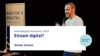 Quo vadis digitale Gemeinschaftlichkeit Nicolas Zimmer  kulturBdigitalKonferenz 2024 [upl. by Nohpets324]